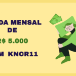 KNCR11: Quanto investir para ter renda de R$ 5000, por mês?